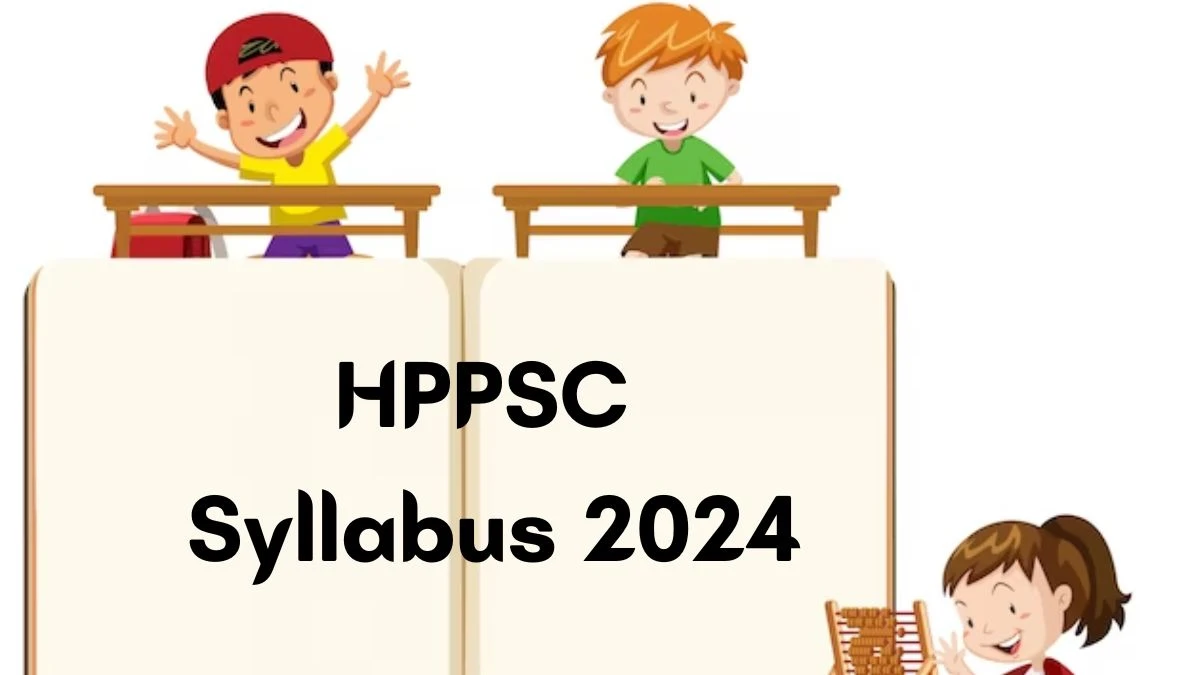 HPPSC Syllabus 2024 Released @ hppsc.hp.gov.in Download the Syllabus for Lecturers - 20 Jan 2024