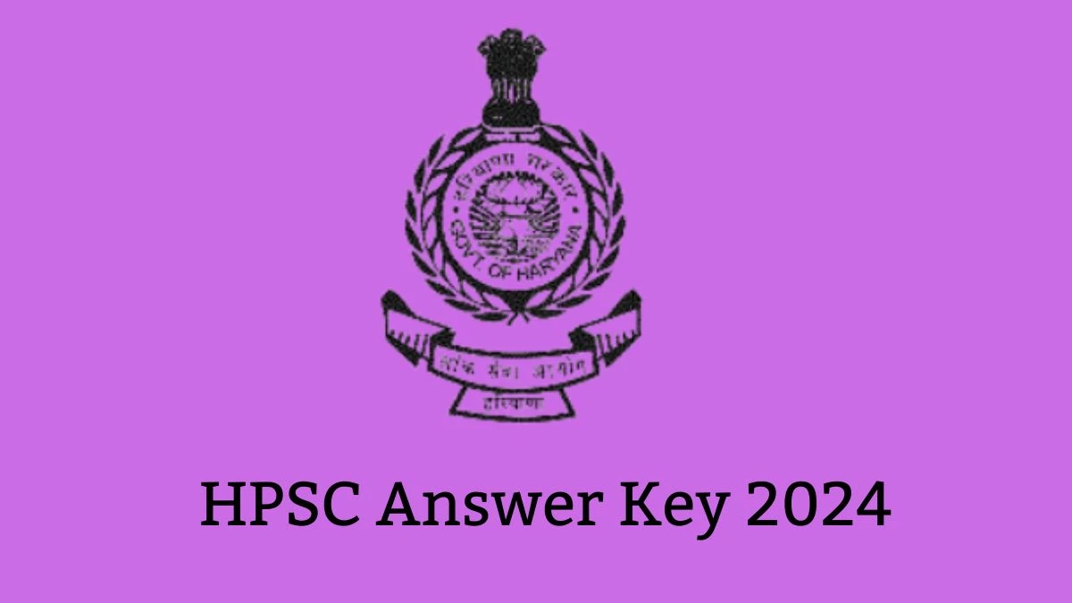 HPSC Answer Key 2024 Is Now available Download Haryana Civil Services PDF here at hpsc.gov.in - 13 Feb 2024