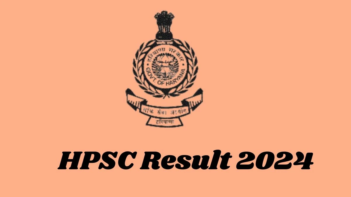 HPSC Result 2024 Announced. Direct Link to Check HPSC Deputy Superintendent Result 2024 hpsc.gov.in - 22 Feb 2024