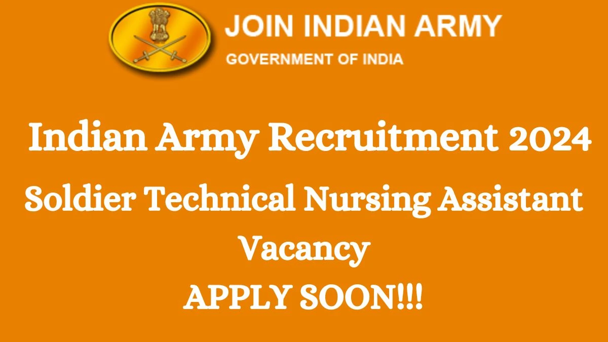 Indian Army Recruitment 2024 Apply for Soldier Technical Nursing Assistant Indian Army Vacancy online at joinindianarmy.nic.in