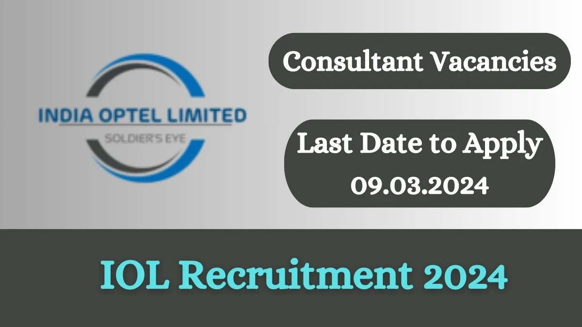 IOL Recruitment 2024 Apply online now for Consultant, Junior Consultant Job Vacancies Notification 24.02.2024