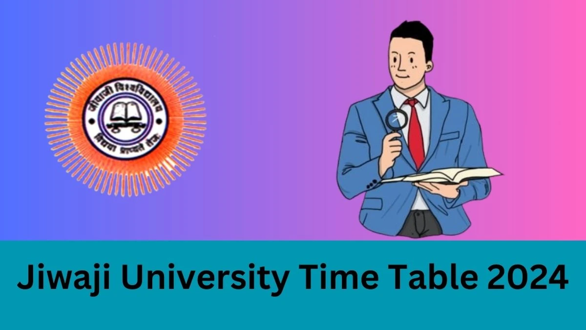Jiwaji University Time Table 2024 (Declared) jiwaji.edu Check Jiwaji University Revised Time Table of LL.B. (3YDC) Ist_IIIrd & Vth Sem Details Here - 14 Feb 2024