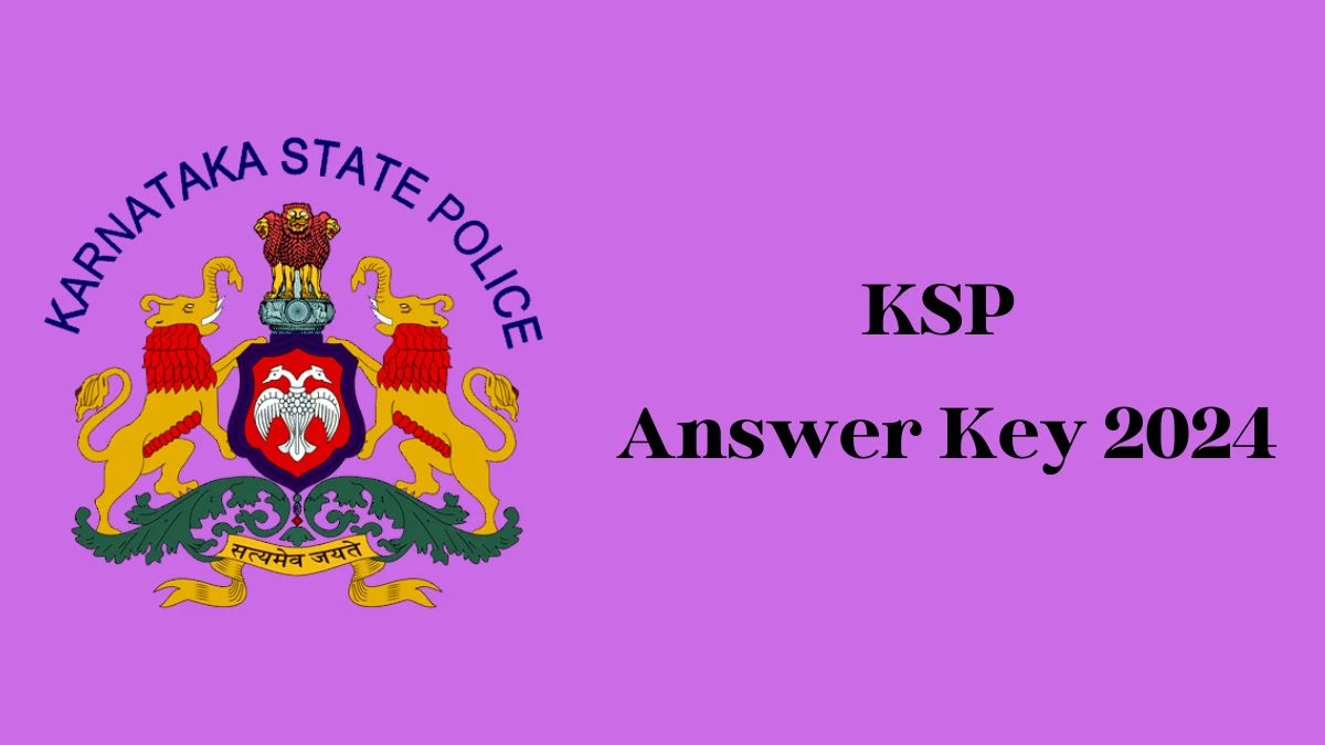 KSP Answer Key 2024 Is Now available Download Armed Police Constable PDF here at ksp.karnataka.gov.in - 07 Feb 2024