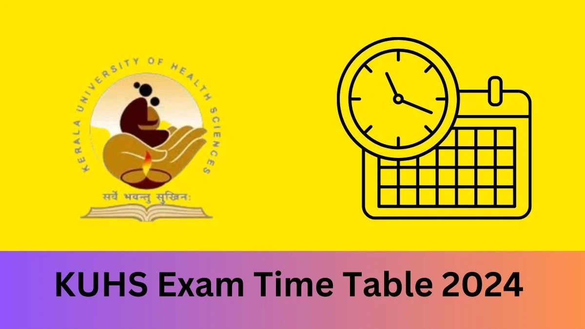 KUHS Time Table 2024 Out kuhs.ac.in Download Kerala University of Health Science Date Sheet for 2nd Year MASLP Suppl Details Here - 03 FEB 2024