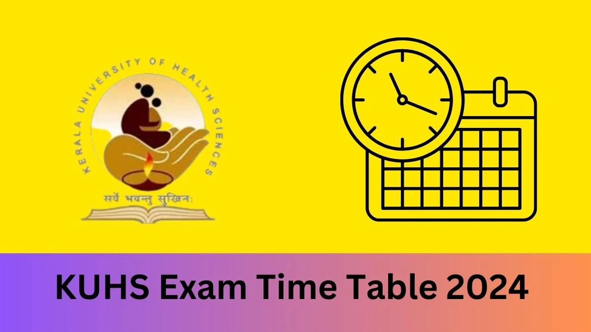 KUHS Time Table 2024 (PDF Out) kuhs.ac.in Download Kerala University of Health Science 3rd Year Bachelor of Occupational Therapy Suppl Details Here - 20 FEB 2024