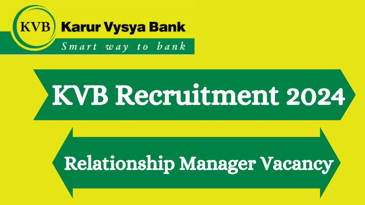 KVB Recruitment 2024 Relationship Manager vacancy, Apply Online at karurvysyabank.co.in