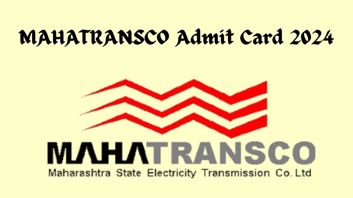 MAHATRANSCO Admit Card 2024 Released @ mahatransco.in Download Deputy Executive Engineer and Other Posts Admit Card Here - 07 Feb 2024