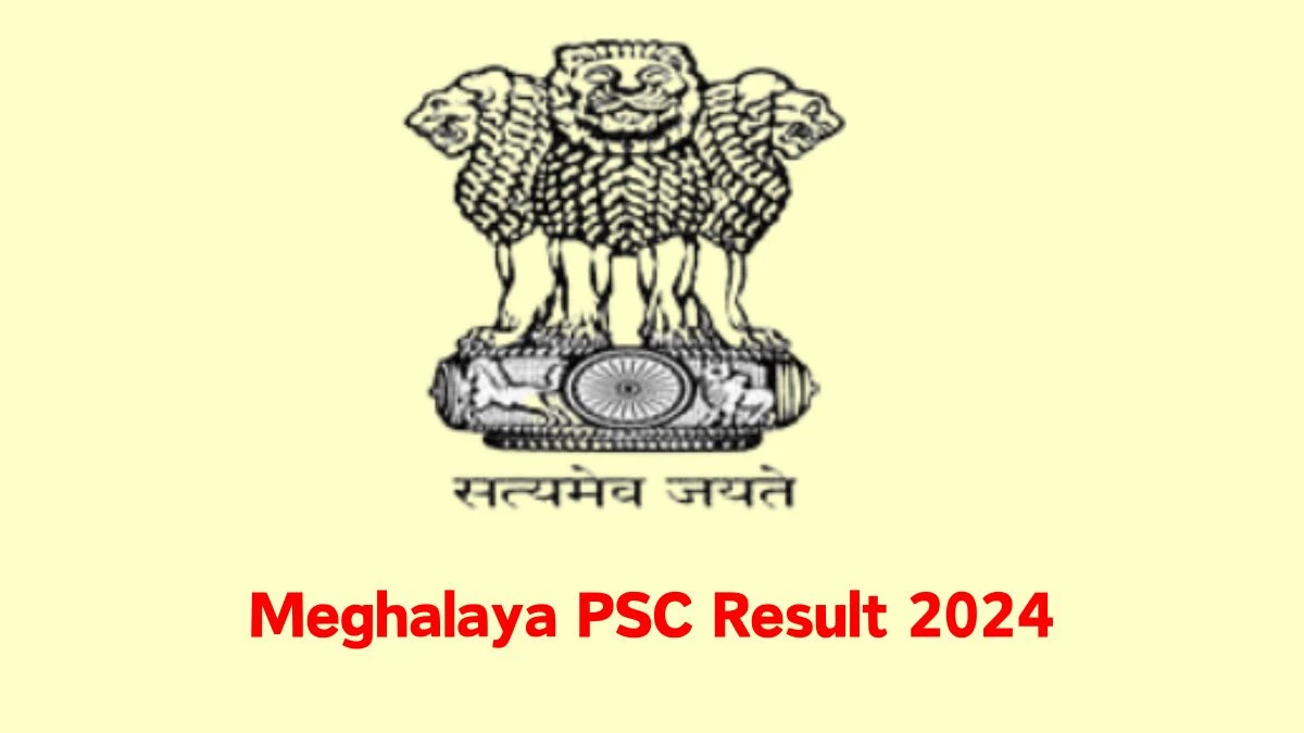 Meghalaya PSC Result 2024 Announced. Direct Link to Check Meghalaya PSC Assistant Auditor Result 2024 mpsc.nic.in - 07 Feb 2024