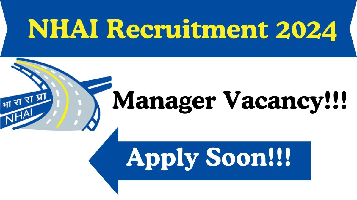 NHAI Recruitment 2024 Apply for Manager NHAI Vacancy online at nhai.gov.in