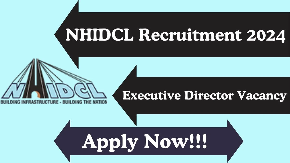 NHIDCL Recruitment 2024 Apply for Executive Director NHIDCL Vacancy online at nhidcl.com