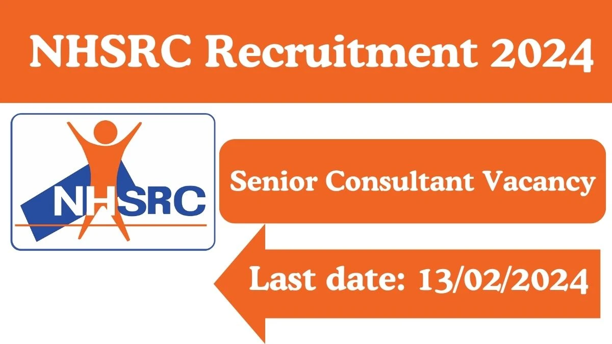 NHSRC Recruitment 2024 Apply for Senior Consultant NHSRC Vacancy online at nhsrcindia.org