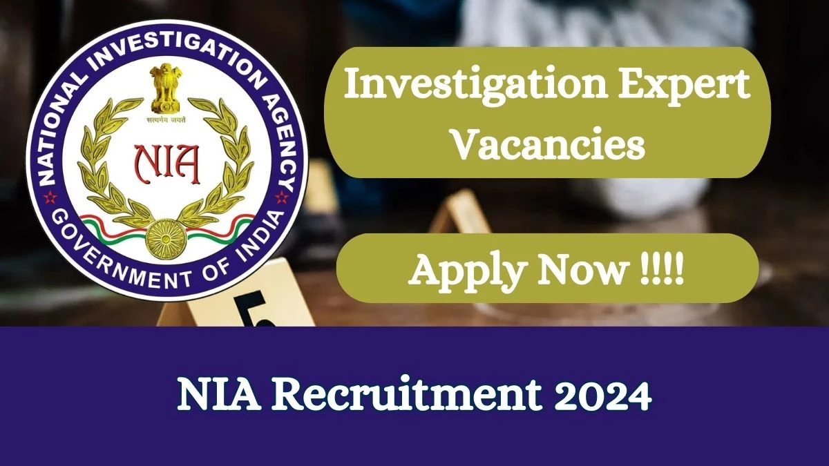 NIA Recruitment 2024 Apply online now for Investigation Expert Job Vacancies Notification 28.02.2024