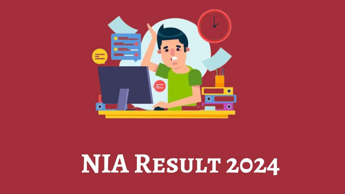 NIA Result 2024 Announced. Direct Link to Check NIA J.S.A. Result 2024 nia.nic.in - 14 Feb 2024