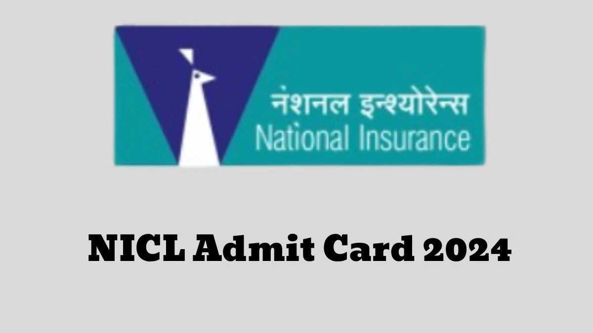 NICL Admit Card 2024 Released For Administrative Officers Check and Download Hall Ticket, Exam Date @ nationalinsurance.nic.co.in - 29 Feb 2024