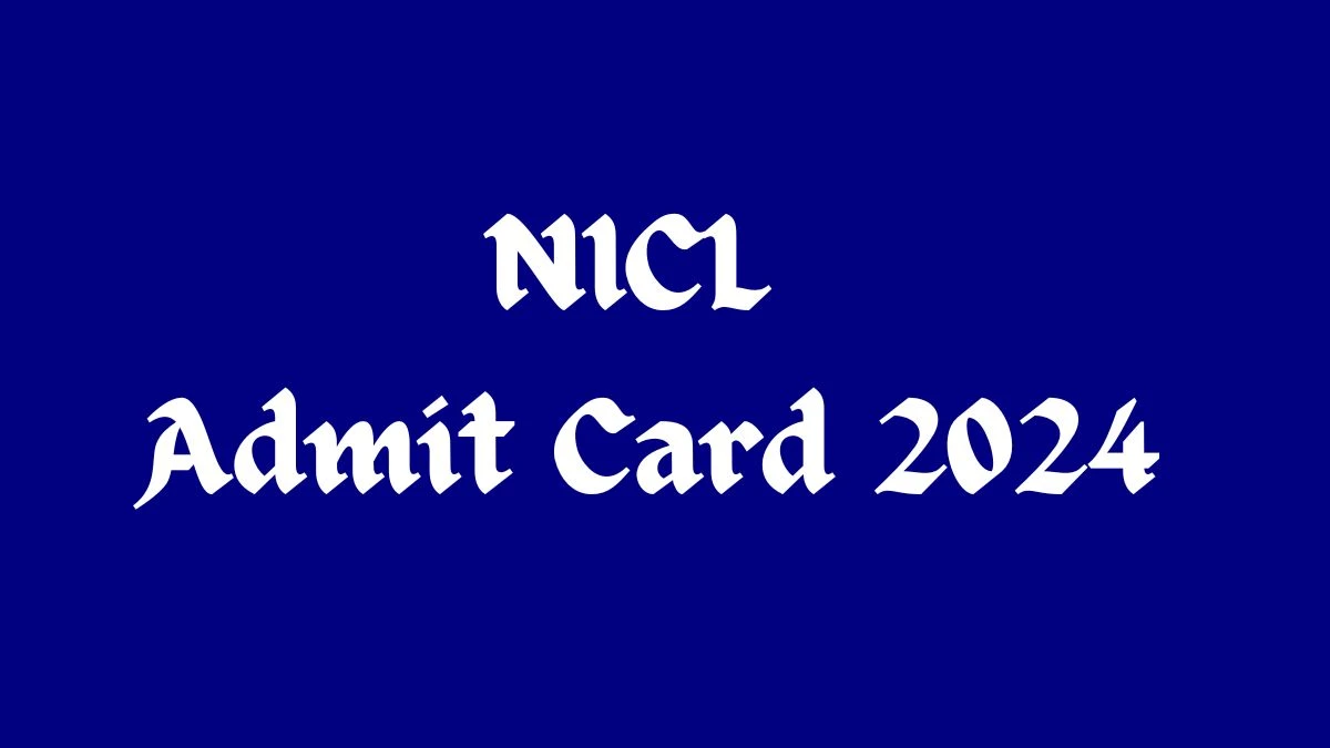 NICL Admit Card 2024 will be announced at nationalinsurance.nic.co.in Check Administrative Officers Hall Ticket, Exam Date here - 19 Feb 2024