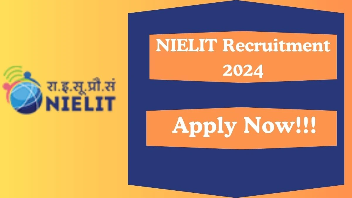 NIELIT Recruitment 2024 Data Entry Operator, Junior Assistant, More vacancy apply Online at nielit.gov.in - News