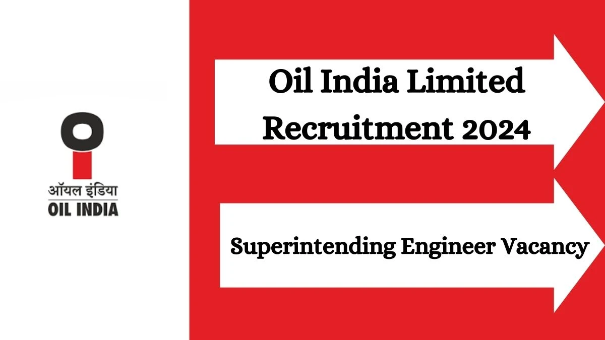 Oil India Limited Recruitment 2024 Superintending Engineer vacancy, Apply Online at oil-india.com