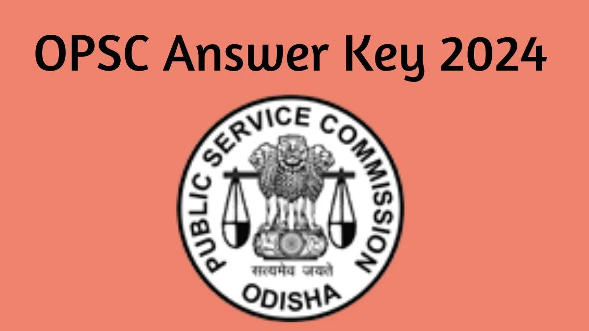 OPSC Answer Key 2024 to be out for Civil Services: Check and Download answer Key PDF @ opsc.gov.in - 26 Feb 2024