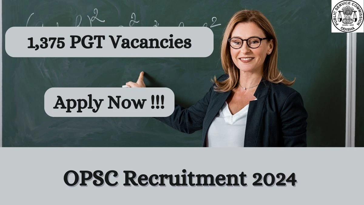 OPSC Recruitment 2024 Apply online now for 1,375 Post Graduate Teacher Job Vacancies Notification 20.02.2024