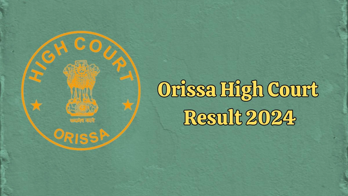 Orissa High Court Result 2024 Announced. Direct Link to Check Orissa High Court Assistant Section Officer Result 2024 orissahighcourt.nic.in - 08 Feb 2024