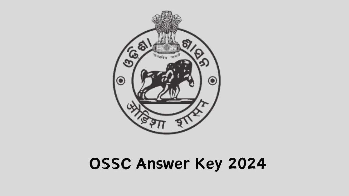 OSSC Answer Key 2024 Is Now available Download Combined Graduate Level PDF here at ossc.gov.in - 19 Feb 2024