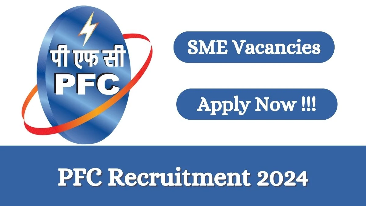 PFC Recruitment 2024 Apply online now for Subject Matter Experts Job Vacancies Notification 29.02.2024