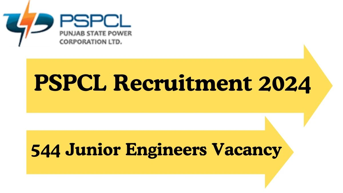 PSPCL Recruitment 2024 Apply for 544 Junior Engineers PSPCL Vacancy online at pspcl.in