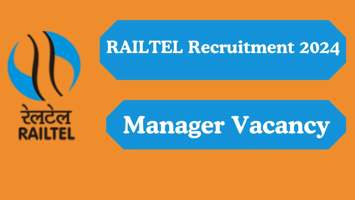 RAILTEL Recruitment 2024 Senior Manager or Manager vacancy, Apply at railtel.in