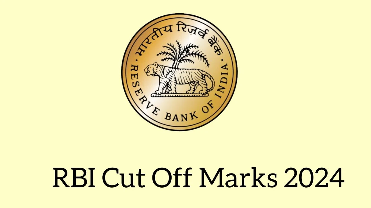 RBI Cut Off Marks 2024 has released: Check Assistant Cutoff Marks here rbi.org.in - 12 Feb 2024