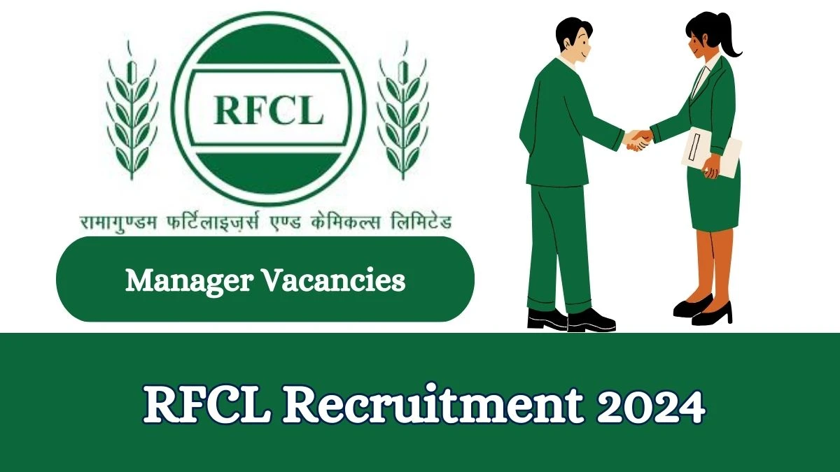 RFCL Recruitment 2024 Apply online now for Manager, Assistant Manager, More Job Vacancies Notification 21.02.2024