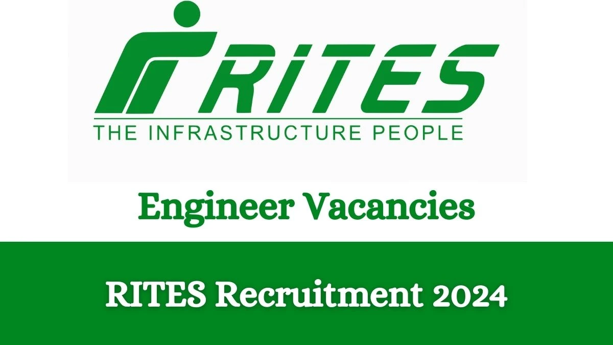 RITES Recruitment 2024: Check Vacancies for 12 Quality Engineer Job Notification, Apply Online