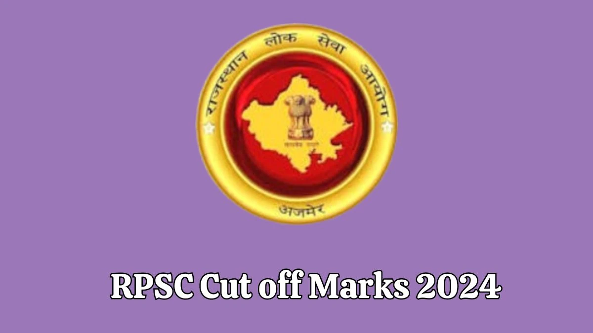 RPSC Cut Off Marks 2024 has released: Check School Lecturer Cutoff Marks here rpsc.rajasthan.gov.in - 15 Feb 2024