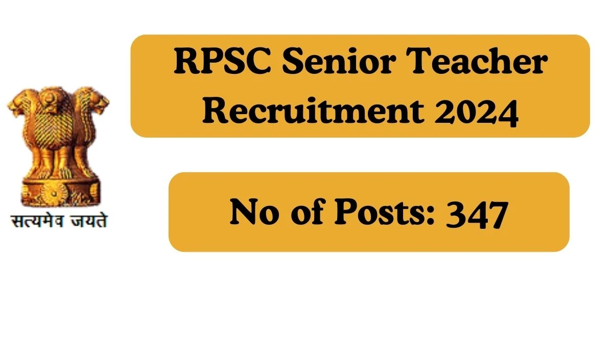 RPSC Recruitment 2024 Apply for 347 Senior Teacher RPSC Vacancy online at rpsc.rajasthan.gov.in