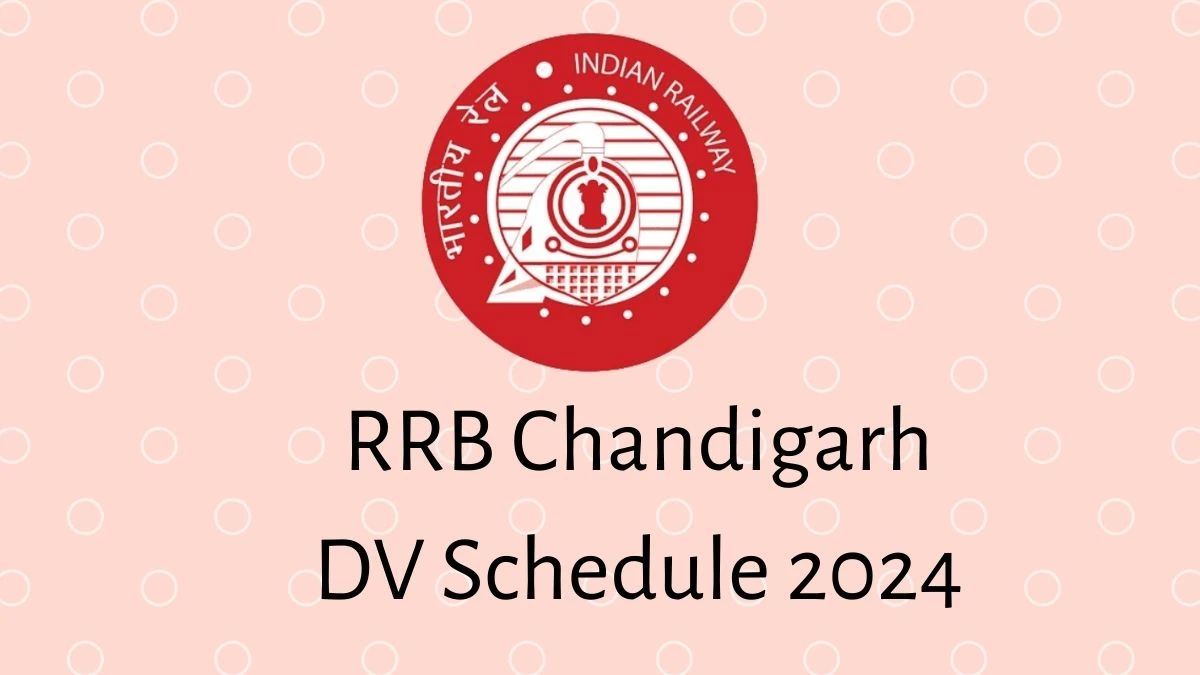 RRB Chandigarh DV Schedule 2024 Announced Check Level-5 and Level-3 Document Verification Date @ rrbcdg.gov.in - 01 Feb 2024