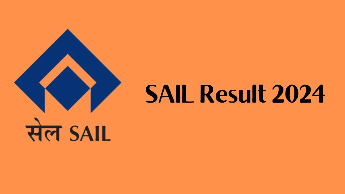 SAIL Result 2024 Declared sail.co.in Manager Check SAIL Merit List Here - 12 Feb 2024