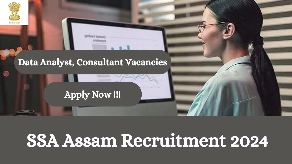 SSA Assam Recruitment 2024 Apply online now for Data Analyst, Consultant Job Vacancies Notification 21.02.2024