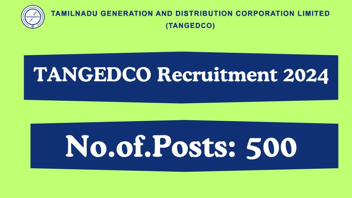 TANGEDCO Recruitment 2024 Apply for 500 Technician (Diploma) Apprentices TANGEDCO Vacancy online at tangedco.gov.in