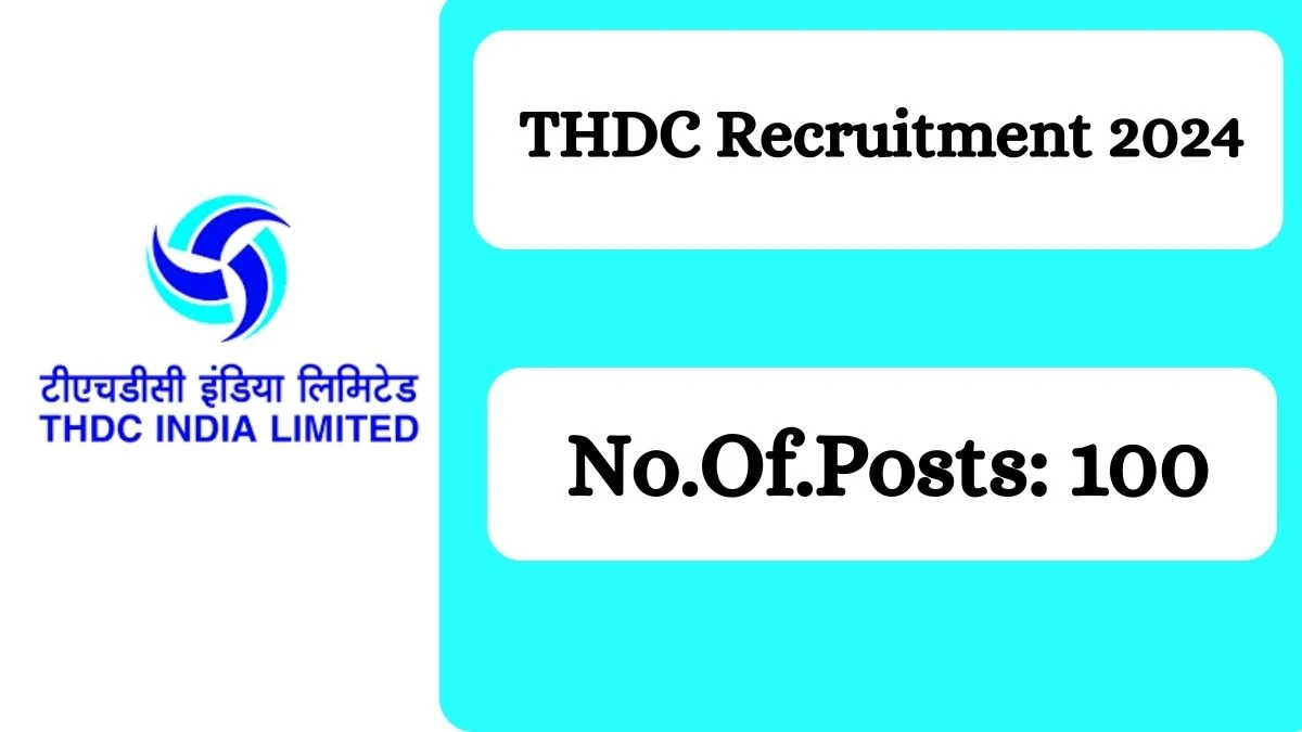 THDC Recruitment 2024 Apply for 100 Apprentice THDC Vacancy online at thdc.co.in