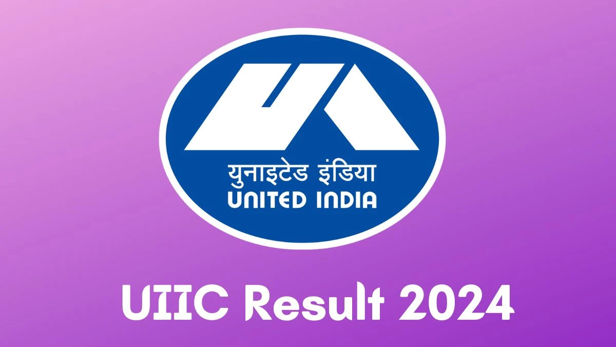 UIIC Result 2024 Announced. Direct Link to Check UIIC Administrative Officer Result 2024 uiic.co.in - 01 Feb 2024
