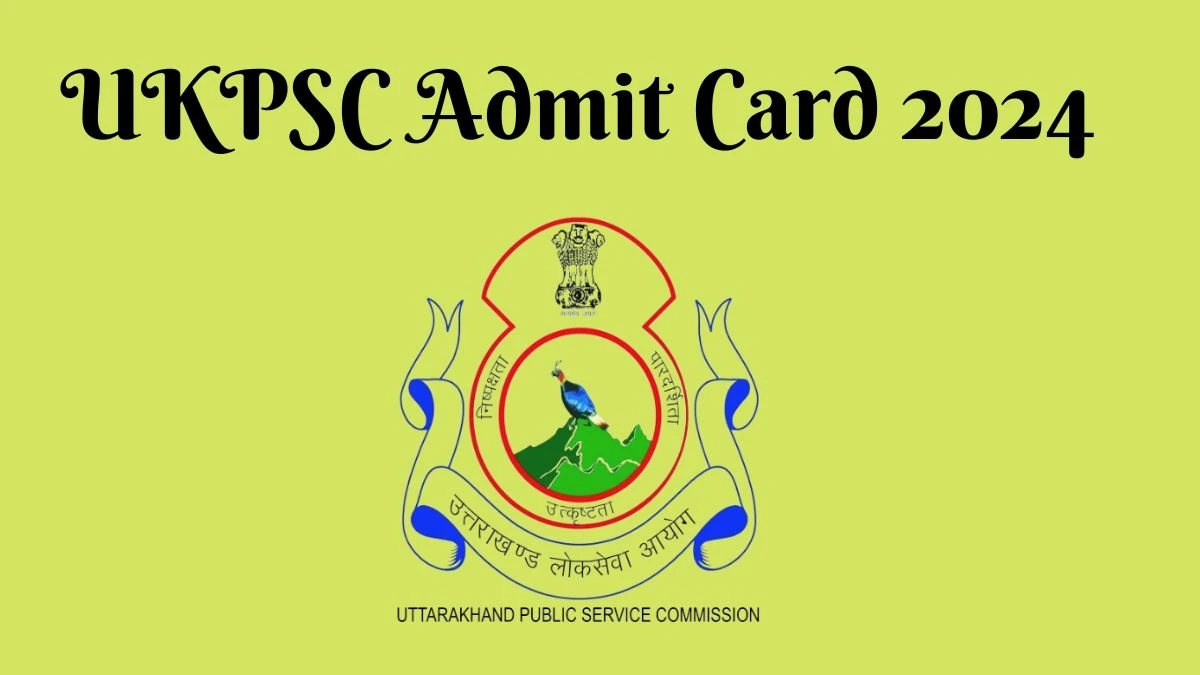 UKPSC Admit Card 2024 Released @ psc.uk.gov.in Download Forest Guard Admit Card Here - 26 Feb 2024