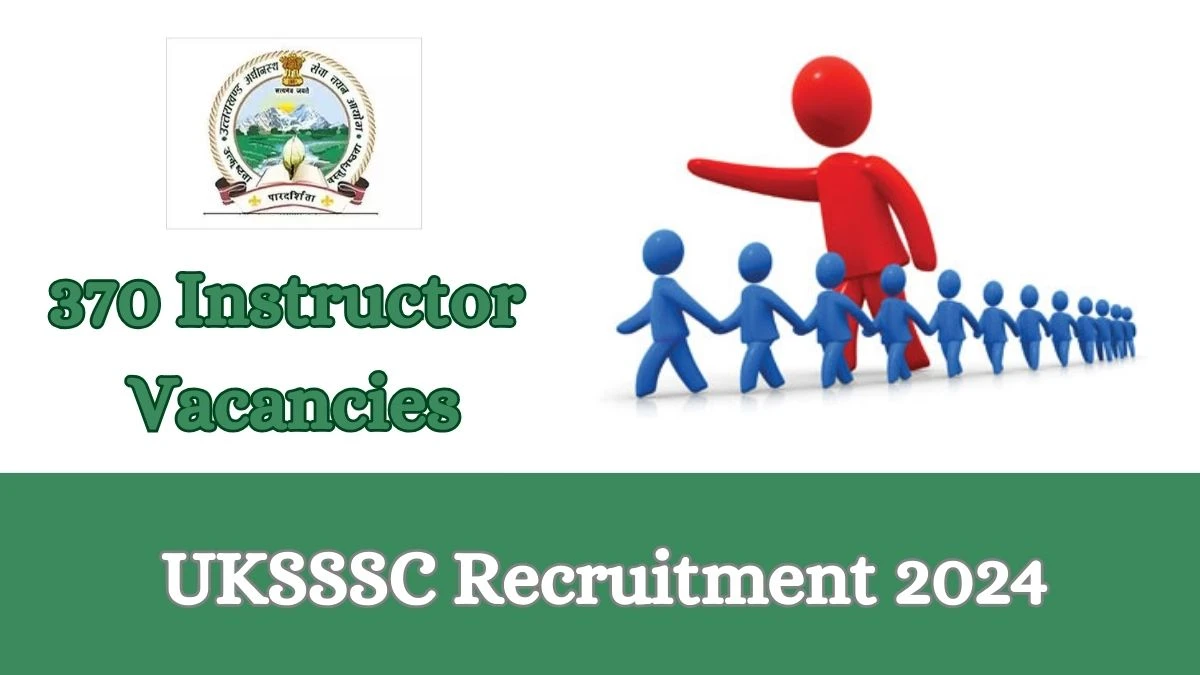 UKSSSC Recruitment 2024 Apply online now for 370 Instructor Job Vacancies Notification 26.02.2024