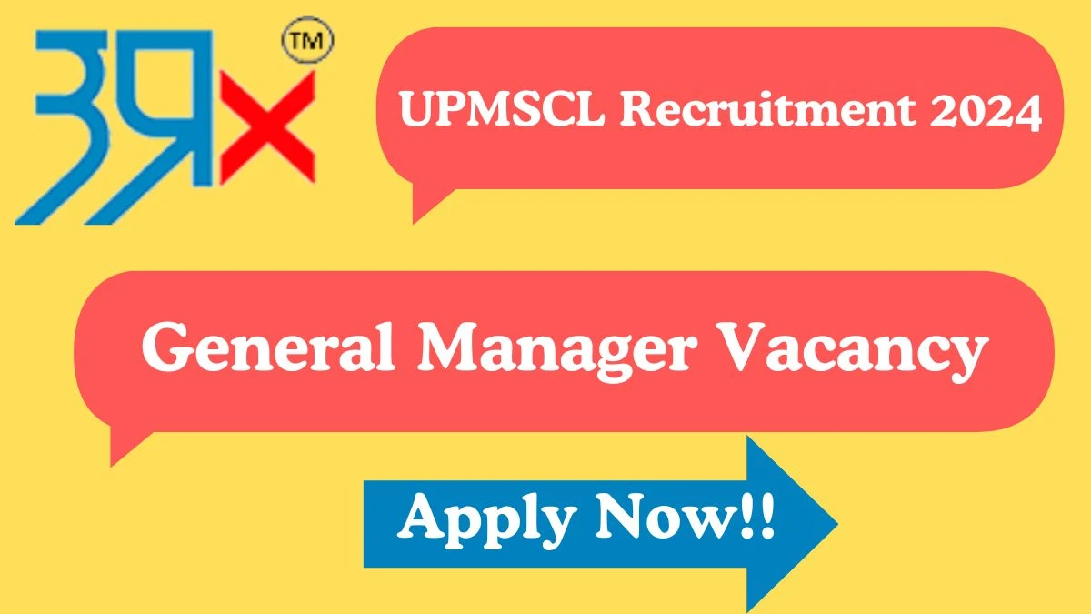 UPMSCL Recruitment 2024 General Manager vacancy, Apply at upmsc.in