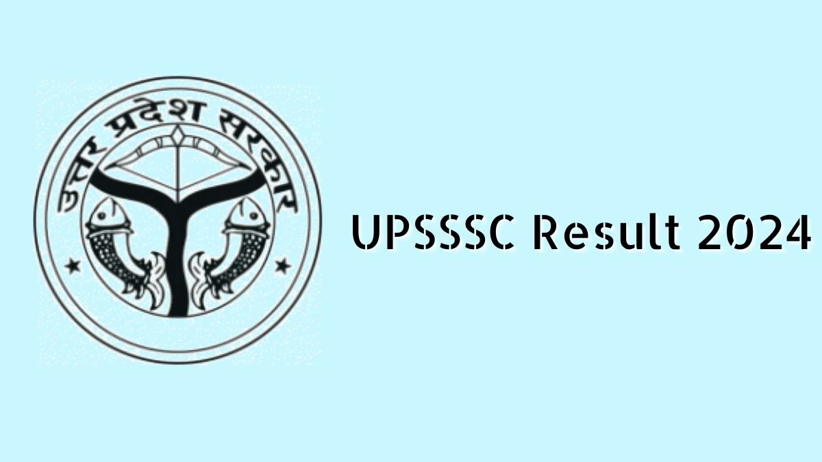 UPSSSC Result 2024 To Be out Soon Check Result of Enforcement Constable Direct Link Here at upsssc.gov.in - 07 Feb 2024
