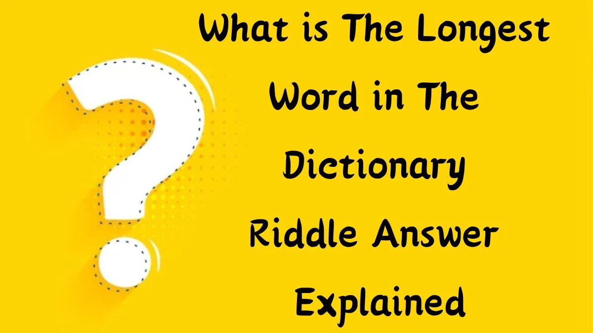 What is The Longest Word in The Dictionary Riddle Answer Explained