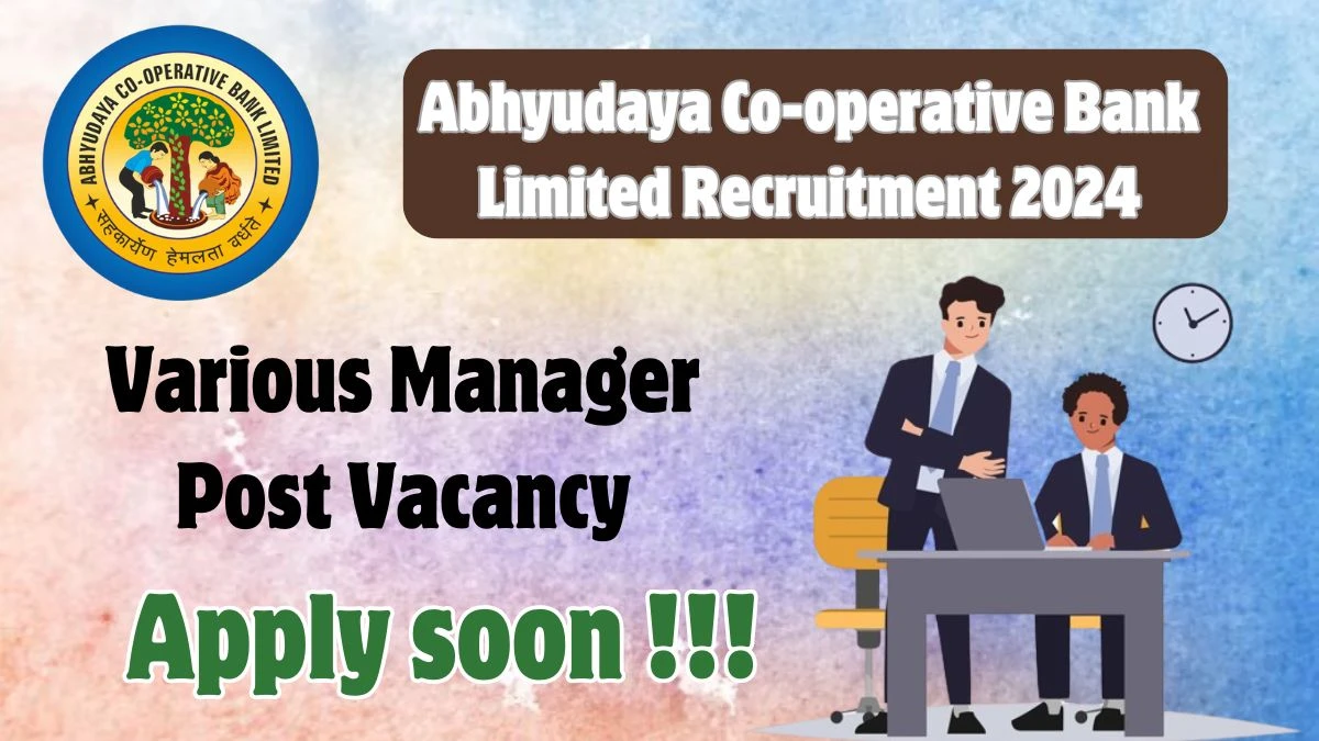 Abhyudaya Co-operative Bank Limited Recruitment 2024 - Latest Various Manager Vacancies on 31.03.2024