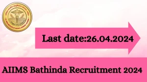 AIIMS Bathinda Recruitment 2024 - Latest Group ‘...