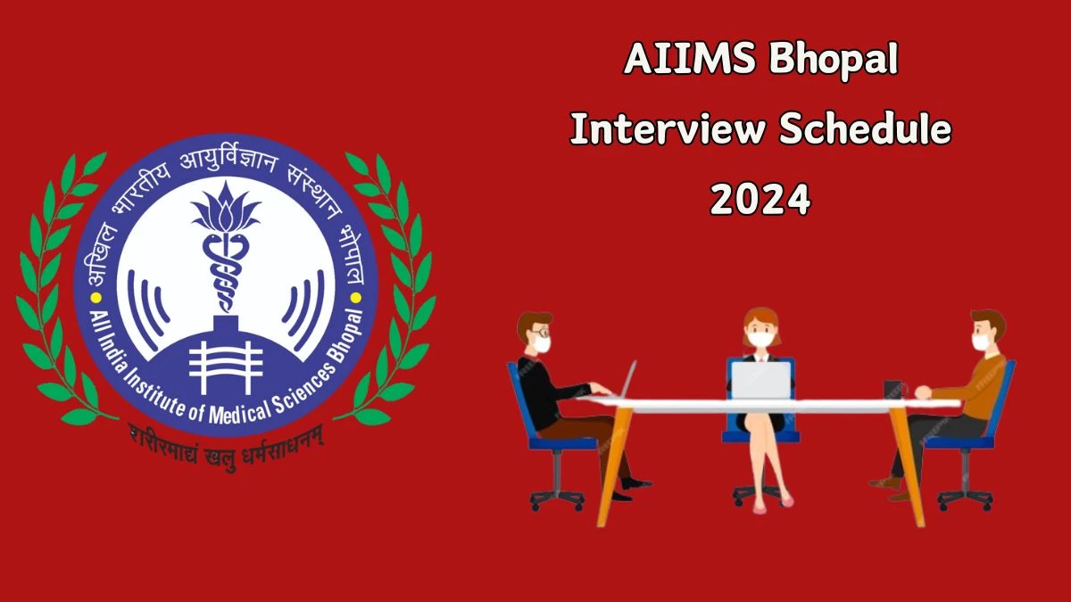 AIIMS Bhopal Interview Schedule 2024 Announced Check and Download AIIMS Bhopal Senior Resident at aiimsbhopal.edu.in - 20 March 2024