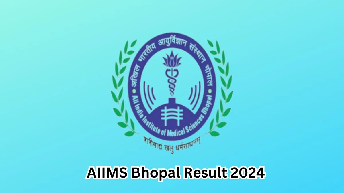 AIIMS Bhopal Project Research Scientist-1 Result 2024 Announced Download AIIMS Bhopal Result at aiimsbhopal.edu.in - 12 March 2024