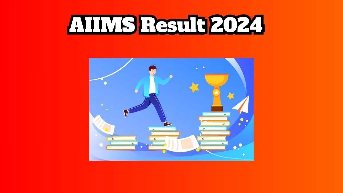 AIIMS Result 2024 Announced Direct Link to Check AIIMS Yoga Instructor and Other Posts Result 2024 aiimsrajkot.edu.in - 14 March 2024