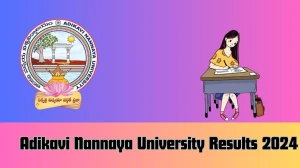 AKNU Result 2024 (Released) aknu.edu.in Check To Download Adikavi Nannaya University B.Tech - II Sem Degree Time Table PDF Here - 07 Mar 2024